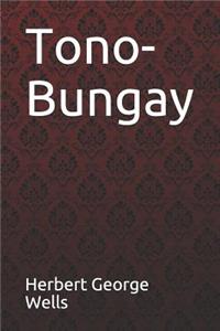 Tono-Bungay Herbert George Wells