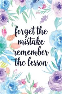 Forget the Mistake Remember the Lesson