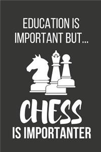 Education Is Important But... Chess Is Importanter