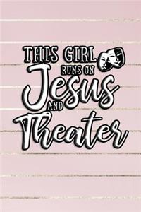 This Girl Runs On Jesus And Theater
