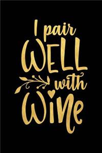 I Pair Well with Wine
