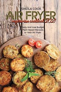 Air Fryer Vegetarian Cookbook 2021