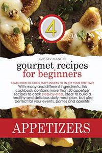 Gourmet Recipes for Beginners Appetizers