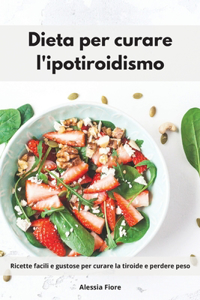 Dieta per curare l'ipotiroidismo