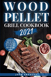 Wood Pellet Grill Cookbook 2021