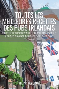 Toutes Les Meilleures Recettes Des Pubs Irlandais