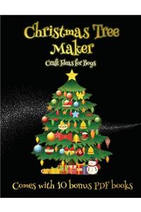 Craft Ideas for Boys (Christmas Tree Maker)