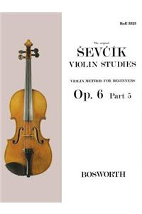 Violin Method for Beginners Op. 6 Part 5: Violinschule fur AnfaNger - MeThode De Violon Pour Les CommencAnts