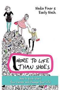 More To Life Than Shoes