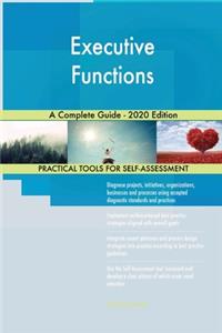 Executive Functions A Complete Guide - 2020 Edition