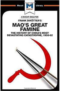 Analysis of Frank Dikotter's Mao's Great Famine