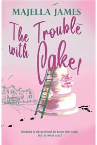 The Trouble with Cake