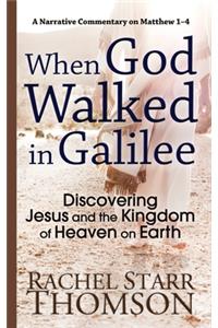 When God Walked in Galilee