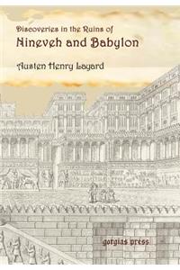 Discoveries in the Ruins of Nineveh and Babylon; With Travels in Armenia, Kurdistan, and the Desert
