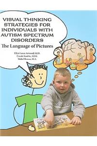 Visual Thinking Strategies for Individuals with Autism Spectrum Disorders