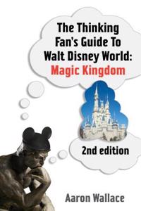 The Thinking Fan's Guide to Walt Disney World