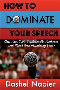 How to Dominate Your Speech