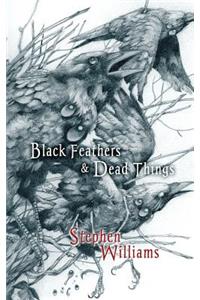 Black Feathers and Dead Things