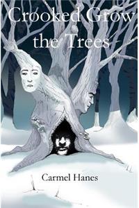 Crooked Grow the Trees