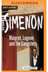 Maigret, Lognon and the Gangsters