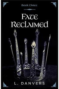 Fate Reclaimed (Book 3 of the Fate Abandoned Series)