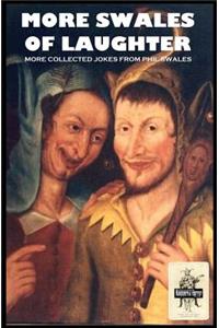 More Swales Of Laughter