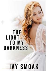 Light to My Darkness
