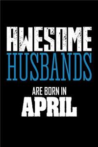 Awesome Husbands Are Born In April