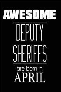 Awesome Deputy Sheriffs Are Born in April