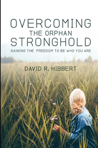 Overcoming The Orphan Stronghold