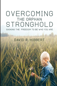 Overcoming The Orphan Stronghold