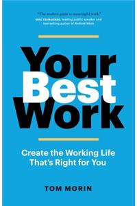 Your Best Work: Create the Working Life That's Right for You