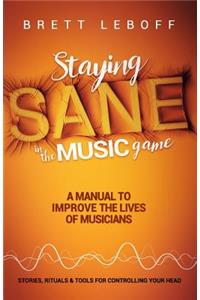 Staying Sane In The Music Game