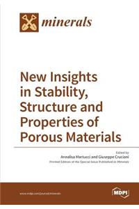 New Insights in Stability, Structure and Properties of Porous Materials