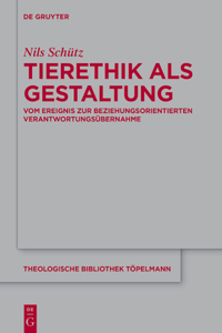Tierethik ALS Gestaltung: Vom Ereignis Zur Beziehungsorientierten Verantwortungsübernahme