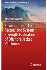Environmental Load Factors and System Strength Evaluation of Offshore Jacket Platforms