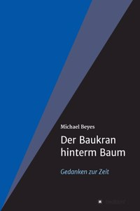 Der Baukran hinterm Baum