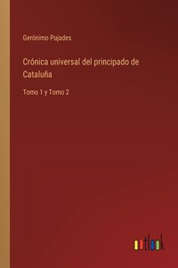 Crónica universal del principado de Cataluña