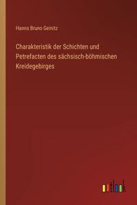 Charakteristik der Schichten und Petrefacten des sächsisch-böhmischen Kreidegebirges