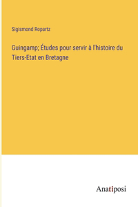 Guingamp; Études pour servir à l'histoire du Tiers-Etat en Bretagne