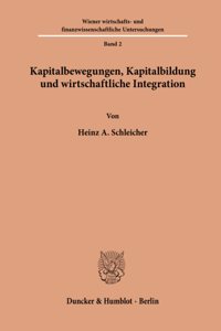 Kapitalbewegungen, Kapitalbildung Und Wirtschaftliche Integration