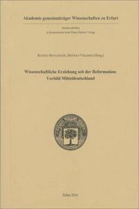 Wissenschaftliche Erziehung Seit Der Reformation: Vorbild Mitteldeutschland