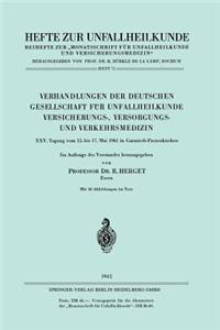 Verhandlungen Der Deutschen Gesellschaft Für Unfallheilkunde Versicherungs-, Versorgungs- Und Verkehrsmedizin