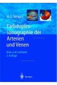 Farbduplexsonographie Der Arterien Und Venen: Leitfaden Und Atlas