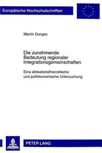 Die Zunehmende Bedeutung Regionaler Integrationsgemeinschaften