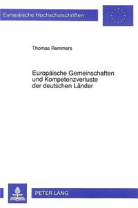 Europaeische Gemeinschaften und Kompetenzverluste der deutschen Laender