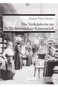 Die Verkaeuferin Im Wilhelminischen Kaiserreich