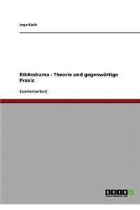 Bibliodrama - Theorie und gegenwärtige Praxis