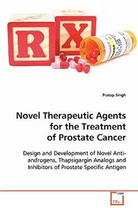 Novel Therapeutic Agents for the Treatment of Prostate Cancer