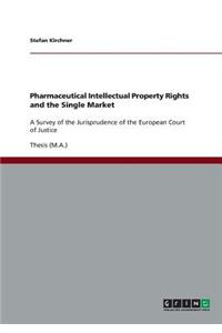 Pharmaceutical Intellectual Property Rights and the Single Market